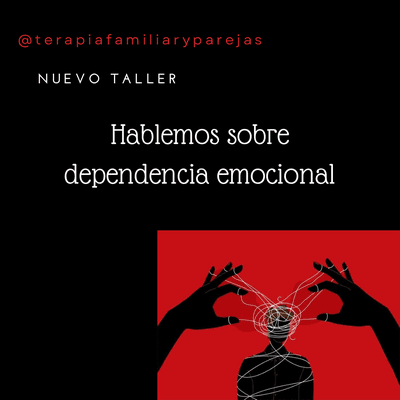 Taller: Hablemos sobre dependencia emocional