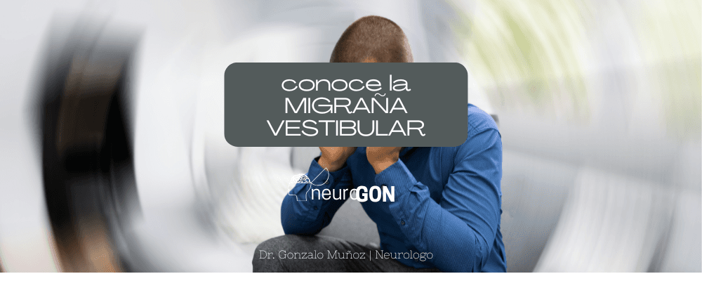 Conoce la: MIGRAÑA VESTIBULAR